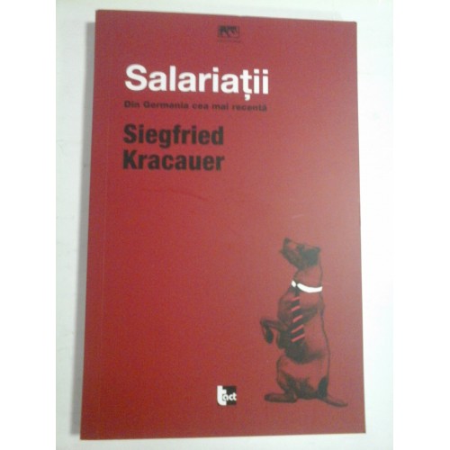 SALARIATII - SIEGFRIED KRACAUER SALARIATII - SIEGFRIED KRACAUER